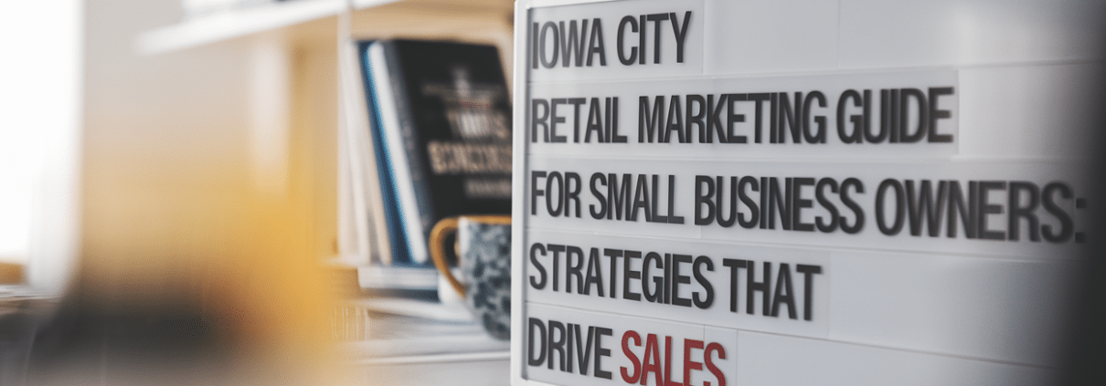 A professional business image related to Iowa City retail marketing — Iowa City Retail Marketing Guide for Small Business Owners: Strategies That Drive Sales